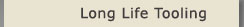 Long-Life Tooling